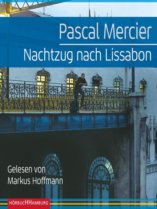 Title details for Nachtzug nach Lissabon by Pascal Mercier - Available